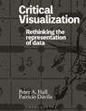 Critical Visualization - Peter A. (University of the Arts London Hall ; Patricio (York University Davila - 9781350077249