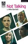 NOT TALKING - Mike Bartlett - 9781350089723