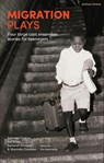 Migration Plays - Satinder Chohan ; Asif Khan ; Sumerah Srivastav ; Sharmila (Author) Chauhan - 9781350090415