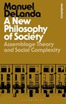 A New Philosophy of Society - Professor Manuel (University of Pennsylvania DeLanda - 9781350096738