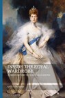 Inside the Royal Wardrobe - Kate (Falmouth University Strasdin - 9781350102347