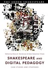 Shakespeare and Digital Pedagogy - Diana E. (Massachusetts Institute of Technology Henderson ; Kyle Sebastian (Temple University Vitale - 9781350109711