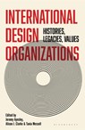 International Design Organizations - Jeremy (University of Brighton Aynsley ; Alison J. (University of Applied Arts Vienna Clarke ; Tania (University of Applied Sciences and Arts Northwestern Switzerland (FHNW)) Messell - 9781350112513