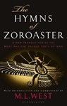 The Hymns of Zoroaster - M. L. West - 9781350127463