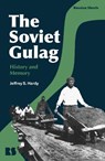 The Soviet Gulag - Associate Professor Jeffrey S. (Brigham Young University Hardy - 9781350128187