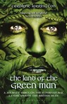 The Land of the Green Man - Carolyne (Official Fellow and Tutor in Medieval English Literature. Professor of Medieval European Literature Larrington - 9781350130258