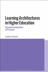 Learning Architectures in Higher Education - Dr Jonathan (Durham University Tummons - 9781350130975