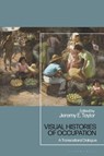 Visual Histories of Occupation - JEREMY E. (UNIVERSITY OF NOTTINGHAM,  UK) Taylor - 9781350142206