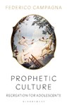 Prophetic Culture - Federico (Independent Scholar Campagna - 9781350149625