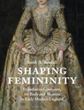 Shaping Femininity - Sarah A. (Australian Catholic University Bendall - 9781350164109