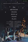 The Methuen Drama Book of Trans Plays - he/they Azure D. Osborne-Lee ; he/him/they/we Ty Defoe ; he/they MJ Kaufman ; he/they Raphael Amahl Khouri - 9781350179202