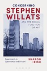 Concerning Stephen Willats and the Social Function of Art - Sharon Lee Irish - 9781350197626