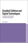 Disabled Children and Digital Technologies - DR SUE (LANCASTER UNIVERSITY,  UK) Cranmer - 9781350213739