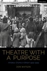 Theatre with a Purpose - Don (Independent scholar) Watson - 9781350232082