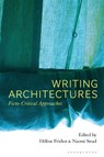 Writing Architectures - HELENE (KTH SCHOOL OF ARCHITECTURE,  Sweden) Frichot ; Naomi (Monash University, Australia) Stead - 9781350236776