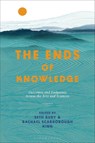 The Ends of Knowledge - Rachael Scarborough King ; Seth Rudy - 9781350242296