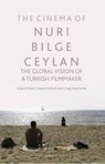 The Cinema of Nuri Bilge Ceylan - Bulent (Lancaster University Diken ; Graeme (Lancaster University Gilloch ; Craig (Liverpool John Moores University Hammond - 9781350252301
