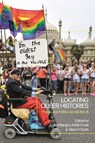 Locating Queer Histories - Dr Matt (Birkbeck Cook ; Alison (Leeds Beckett University Oram ; Justin (Goldsmiths Bengry - 9781350252530