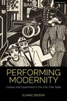 Performing Modernity - Elaine (Institute of Art Sisson - 9781350258075