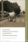 Towards Peoples' Histories in Pakistan - Kamran Asdar Ali ; Asad Ali - 9781350261198