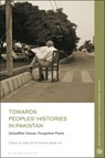 Towards Peoples' Histories in Pakistan - Kamran Asdar (University of Texas Ali ; Asad (Independent Scholar Ali - 9781350261228