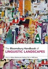 The Bloomsbury Handbook of Linguistic Landscapes - Dr Robert (University of Liverpool Blackwood ; Dr Stefania (University of Liverpool Tufi ; Will Amos - 9781350272514