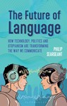The Future of Language - Dr Philip (The Open University Seargeant - 9781350278851