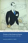 Pioneers of the Global Art Market - Christel H. (Independent scholar Force - 9781350282841