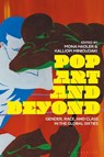Pop Art and Beyond - Mona (Brooklyn College and City University of New York Hadler ; Kalliopi (Independent Scholar and Curator Minioudaki - 9781350286559