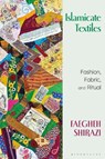 Islamicate Textiles - Faegheh Shirazi - 9781350291232