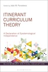 Itinerant Curriculum Theory - Joao M. (University of Massachusetts Dartmouth Paraskeva - 9781350292987
