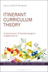Itinerant Curriculum Theory - Joao M. (University of Massachusetts Dartmouth Paraskeva - 9781350293021