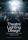 Theatre Lighting Design - Emma (Freelance practitioner) Chapman ; Rob (Freelance practitioner) Halliday - 9781350295933