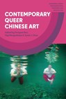 Contemporary Queer Chinese Art - Hongwei (University of Nottingham Bao ; Diyi (University of Zurich Mergenthaler ; Jamie J. (City University of Hong Kong Zhao - 9781350333567