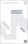 Anecdote Research - Dr Hans Karl (University of Klagenfurt Peterlini ; Dr Gabriele (University College of Teacher Education Tyrol Rathgeb - 9781350336780