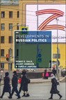 Developments in Russian Politics 10 - Henry E. (George Washington University Hale ; Juliet (McGill University Johnson ; Tomila V. (London School of Economics Lankina - 9781350338845