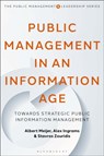 Public Management in an Information Age - Albert (Utrecht University Meijer ; Alex (Leiden University Ingrams ; Stavros (Tilburg University Zouridis - 9781350343870