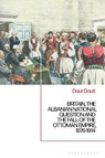 Britain, the Albanian National Question and the Fall of the Ottoman Empire, 1876-1914 - DAUT (INDEPENDENT SCHOLAR,  UK) Dauti - 9781350349537