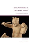 Ritual Performance in Early Chinese Thought - Thomas (Southern Connecticut State University Radice - 9781350359000
