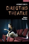 A Beginner’s Guide to Directing Theatre - Robert (Staffordshire University Marsden - 9781350370517