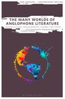 The Many Worlds of Anglophone Literature - Silvia (Goethe-University in Frankfurt Anastasijevic ; Magdalena (Saarland University Pfalzgraf ; Hanna (Goethe University Frankfurt Teichler - 9781350374119