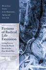 Fictions of Radical Life Extension - James Aaron (University of Vienna Green - 9781350374713