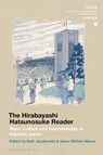 The Hirabayashi Hatsunosuke Reader - Professor Seth (Texas State University Jacobowitz ; Professor Aaron William (University of Edinburgh Moore - 9781350378155