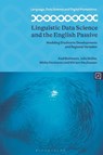 Linguistic Data Science and the English Passive - Axel (University of Cologne Bohmann ; Julia (University of Freiburg Muller ; Mirka (Independent Researcher Honkanen ; Miriam (University of Heidelberg Neuhausen - 9781350386549