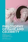 Philosophy of Fame and Celebrity - Dr Catherine M. (Tilburg University Robb ; Dr Alfred (Tilburg University Archer ; Dr Matthew (Eindhoven University of Technology Dennis - 9781350401334