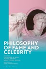 Philosophy of Fame and Celebrity - Dr Catherine M. (Tilburg University Robb ; Dr Alfred (Tilburg University Archer ; Dr Matthew (Eindhoven University of Technology Dennis - 9781350401334
