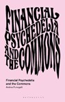 Financial Psychedelia and the Commons - Andrea (University of Pavia Fumagalli - 9781350413856