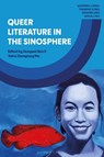 Queer Literature in the Sinosphere - Hongwei (University of Nottingham Bao ; Yahia Zhengtang (University of Melbourne Ma - 9781350415379