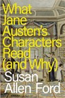 What Jane Austen's Characters Read (and Why) - Susan Allen (Delta State University Ford - 9781350416727