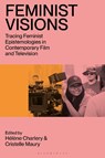 Feminist Visions - Helene (Universite Toulouse Jean-Jaures Charlery ; Cristelle (Universite Toulouse Jean Jaures Maury - 9781350417717
